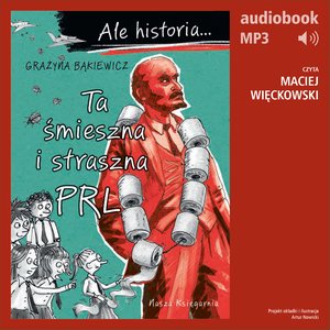 Ale historia... 8 Ta śmieszna i straszna PRL – audiobook