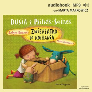 Dusia i Psinek-Świnek 6. Zwierzątko do kochania – audiobook