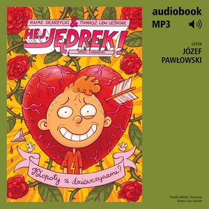 Hej, Jędrek! 6. Kłopoty z dziewczynami? – audiobook