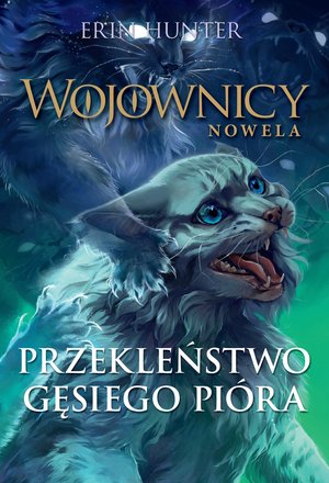 Wojownicy. Nowela 7: Przekleństwo Gęsiego Pióra – ebook