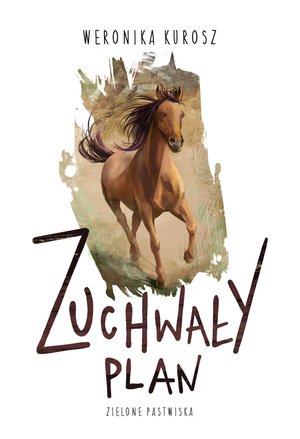 Zielone Pastwiska Tom 1: Zuchwały plan – ebook