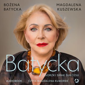 Batycka. Gorzki smak sukcesu – audiobook