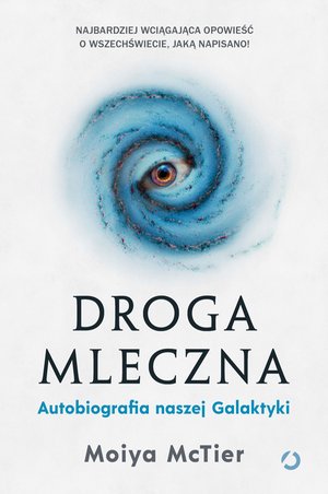 Droga Mleczna. Autobiografia naszej Galaktyki – ebook