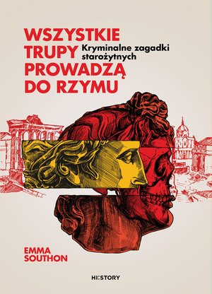 ebooki: Wszystkie trupy prowadzą do Rzymu. Kryminalne zagadki starożytnych – ebook