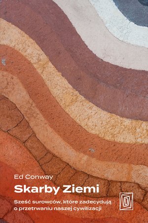 Skarby Ziemi. Sześć surowców, które zadecydują o przetrwaniu naszej cywilizacji – ebook