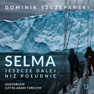 Selma. Jeszcze dalej niż południe – audiobook