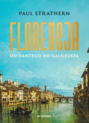 Florencja. Od Dantego do Galileusza – ebook