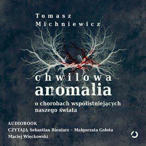 Chwilowa anomalia. O chorobach współistniejących naszego świata – audiobook