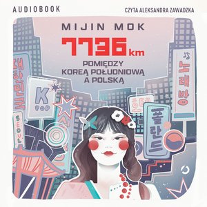 7736 km. Pomiędzy Koreą Południową a Polską – audiobook
