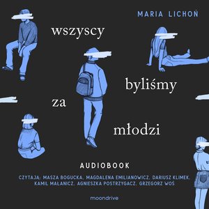 Wszyscy byliśmy za młodzi – audiobook