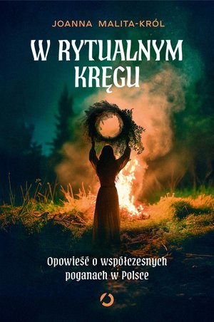 W rytualnym kręgu. Opowieść o współczesnych poganach w Polsce – ebook