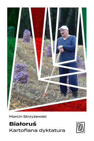 Białoruś. Kartoflana dyktatura – ebook