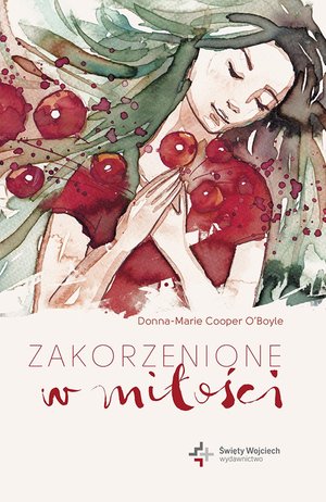 Zakorzenione w miłości – ebook