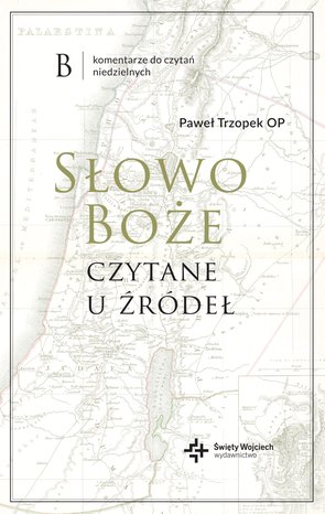 Słowo Boże czytane u źródeł. Komentarz do czytań niedzielnych na rok B – ebook