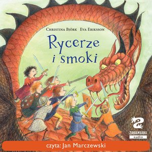 Księżniczki i rycerze Tom 2: Rycerze i smoki – audiobook