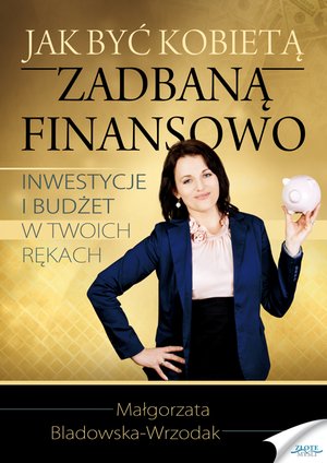 Jak być kobietą zadbaną finansowo – ebook