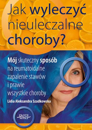 Jak wyleczyć nieuleczalne choroby – ebook