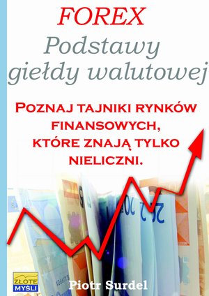 Forex 1. Podstawy Giełdy Walutowej – ebook