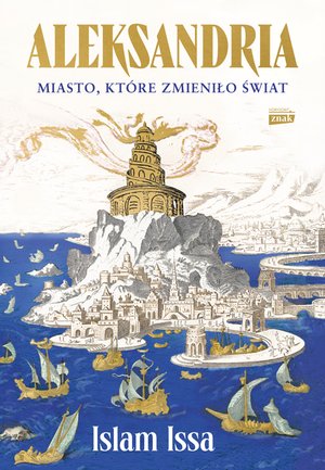Aleksandria. Miasto, które zmieniło świat – ebook