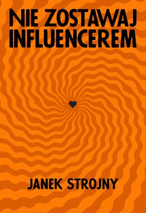 Dokument, literatura faktu, reportaże, biografie: Nie zostawaj influencerem – ebook