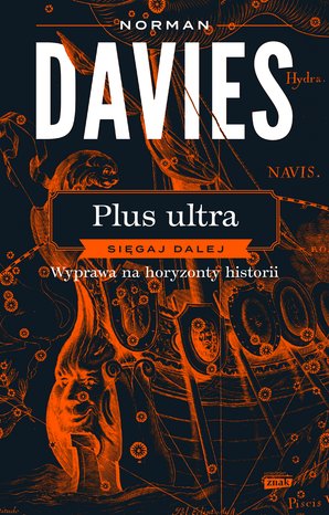 Plus ultra. Sięgaj dalej. Wyprawa na horyzonty historii – ebook