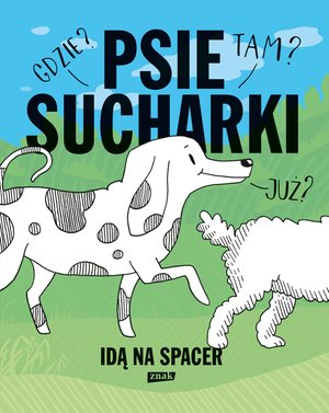Psie sucharki idą na spacer – ebook
