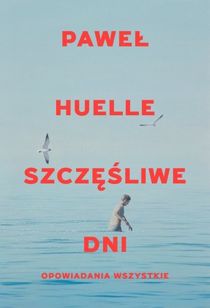 Szczęśliwe dni. Opowiadania wszystkie – ebook