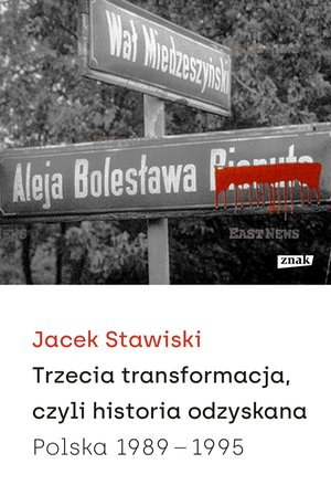 Trzecia transformacja, czyli historia odzyskana. Polska 1989-1995 – ebook