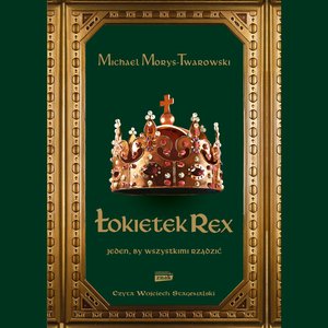 Łokietek Rex. Jeden, by wszystkimi rządzić – audiobook
