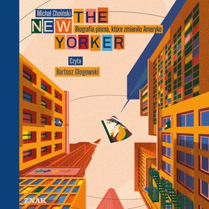 The New Yorker. Biografia pisma, które zmieniło Amerykę – audiobook