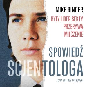 Spowiedź scjentologa. Były lider sekty przerywa milczenie – audiobook