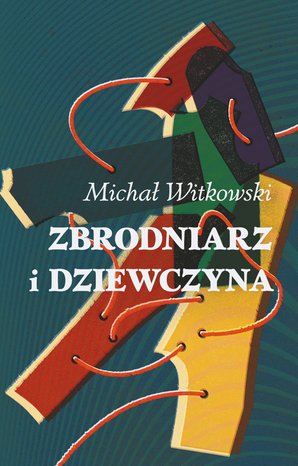 Zbrodniarz i dziewczyna – ebook