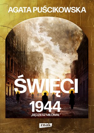 Święci 1944. Będziesz miłował. – ebook
