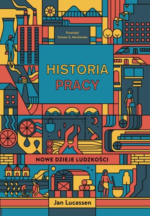 Dokument, literatura faktu, reportaże, biografie: Historia pracy. Nowe dzieje ludzkości – ebook