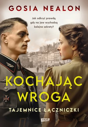 Kochając wroga. Tajemnice łączniczki – ebook
