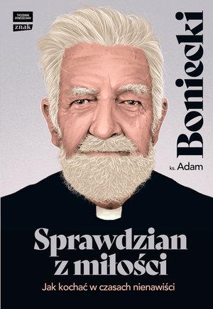 Sprawdzian z miłości. Jak kochać w czasach nienawiści – ebook