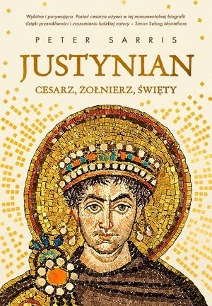 Justynian. Cesarz, żołnierz, święty – ebook