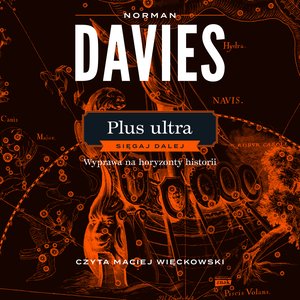 Plus ultra. Sięgaj dalej. Wyprawa na horyzonty historii – audiobook