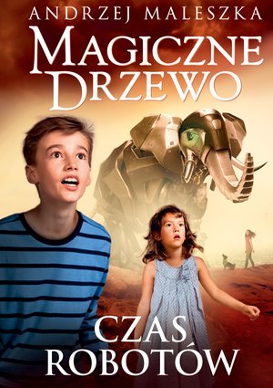 Magiczne Drzewo. Czas robotów – ebook