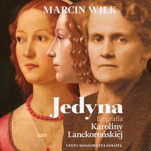 Biografie - Znak: Jedyna. Biografia Karoliny Lanckorońskiej – audiobook