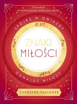 Znaki miłości. Spójrz w gwiazdy, odnajdź miłość – ebook