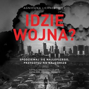 Idzie wojna? Spodziewaj się najlepszego, przygotuj na najgorsze – audiobook