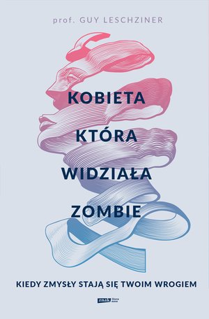 Dokument, literatura faktu, reportaże, biografie: Kobieta, która widziała zombie. Kiedy zmysły stają się twoim wrogiem – ebook