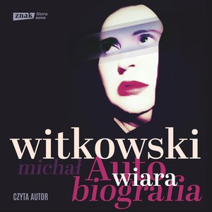 Wiara. Autobiografia – audiobook