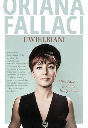 Dokument, literatura faktu, reportaże, biografie: Uwielbiani. Miss Fallaci podbija Hollywood – ebook