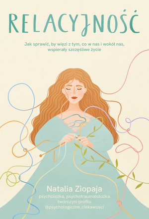 Relacyjność. Jak sprawić, by więzi z tym, co w nas i wokół nas, wspierały szczęśliwe życie – ebook