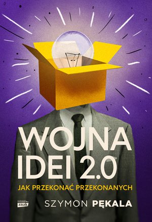 Wojna Idei 2.0. Jak przekonać przekonanych? – ebook