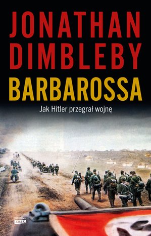 Barbarossa: Jak Hitler przegrał wojnę – ebook