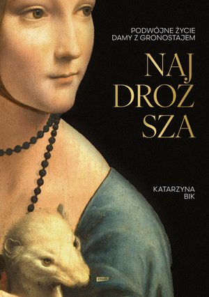 Najdroższa. Podwójne życie Damy z gronostajem (2025) – ebook