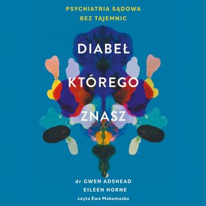 Diabeł, którego znasz. Psychiatria sądowa bez tajemnic – audiobook